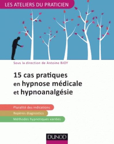 Emprunter 15 situations cliniques en hypnose médicale et hypnoanalgésie livre