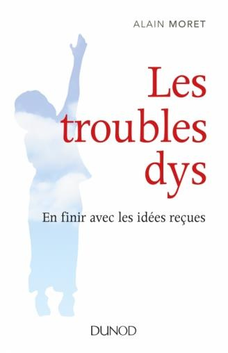 Emprunter Les troubles dys / En finir avec les idées reçues livre
