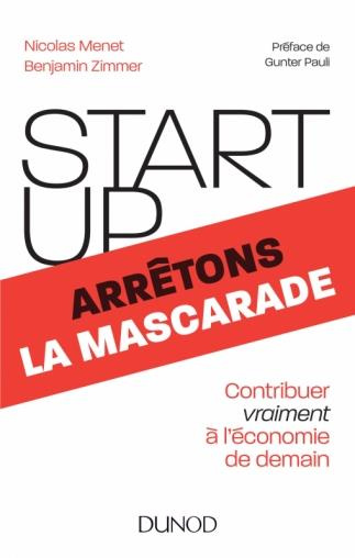 Emprunter Startup, arrêtons la mascarade. Contribuer vraiment à l'économie de demain livre
