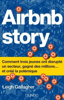 Emprunter Airbnb Story. Comment trois jeunes ont disrupté un secteur, gagné des millions... et créé la polémiq livre