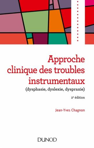 Emprunter Approche clinique des troubles instrumentaux (dysphasie, dyslexie,dyspraxie). 2e édition livre