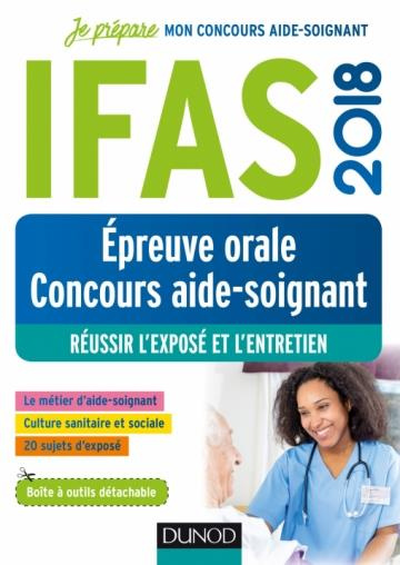 Emprunter IFAS 2018 - EPREUVE ORALE CONCOURS AIDE-SOIGNANT - REUSSIR L'EXPOSE ET L'ENTRETIEN livre