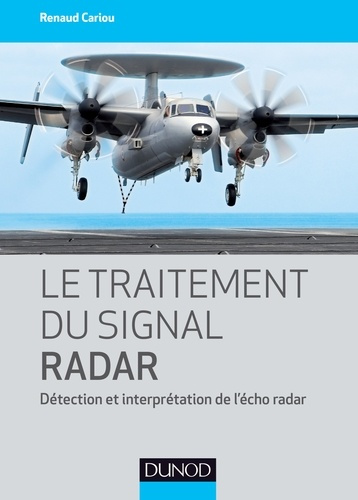 Emprunter Le traitement du signal radar. Détection et interprétation de l'écho radar livre