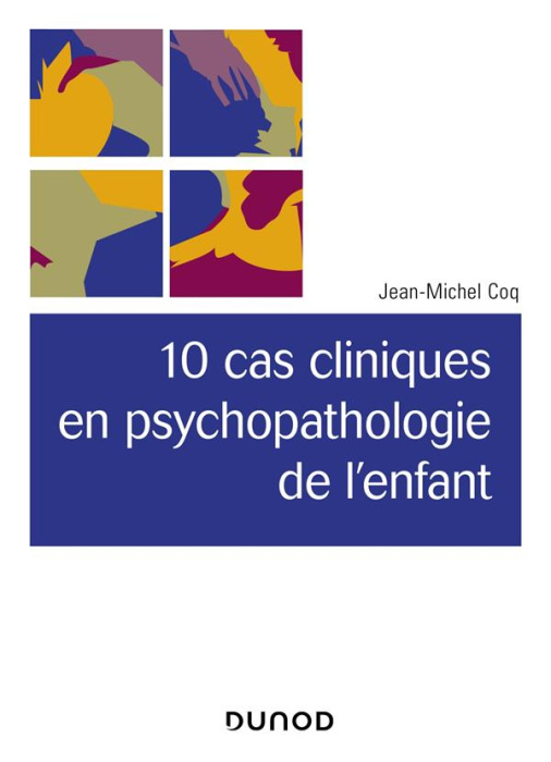 Emprunter 10 cas cliniques en pschopathologie de l'enfant livre