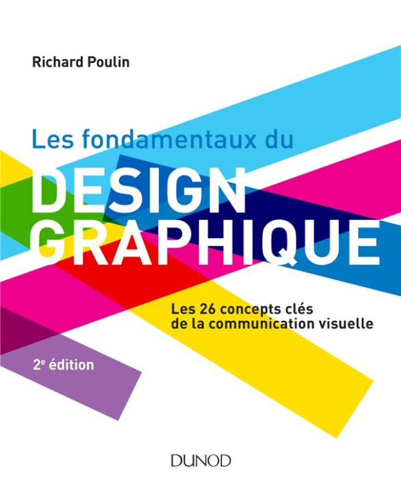 Emprunter Les fondamentaux du design graphique. Les 26 concepts clés de la communication visuelle, 2e édition livre
