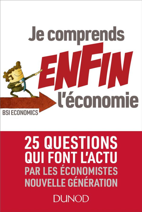 Emprunter Je comprends enfin l'économie. 25 questions qui font l'actu par les économistes nouvelle génération livre