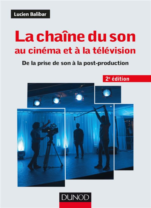 Emprunter La chaîne du son au cinéma et à la télévision. De la prise de son à la post-production, 2e édition livre