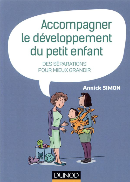 Emprunter Accompagner le développement du petit enfant. Des séparations pour mieux grandir livre