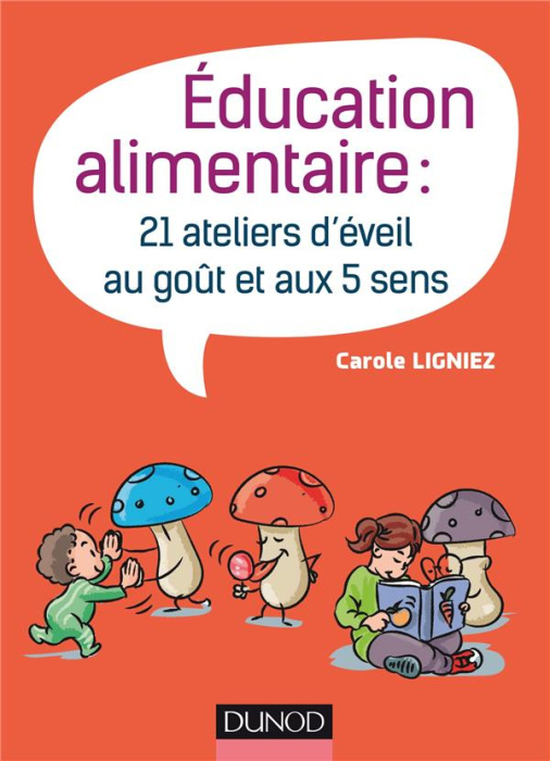 Emprunter Education alimentaire. 20 ateliers d'éveil au goût et aux 5 sens livre