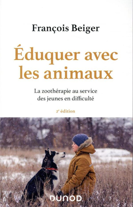 Emprunter Eduquer avec les animaux. La zoothérapie au service des jeunes en difficulté, 2e édition livre