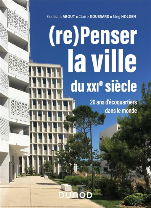 Emprunter (re)Penser la ville du XXIe siècle. 20 ans d'écoquartier dans le monde livre