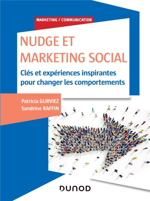 Emprunter Nudge et marketing social. Clés et expériences inspirantes pour changer les comportements livre