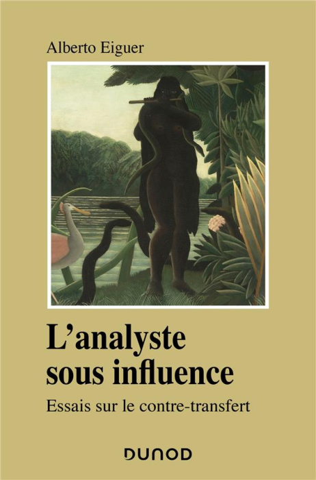 Emprunter L'analyste sous influence. Etudes sur le contre transfert livre