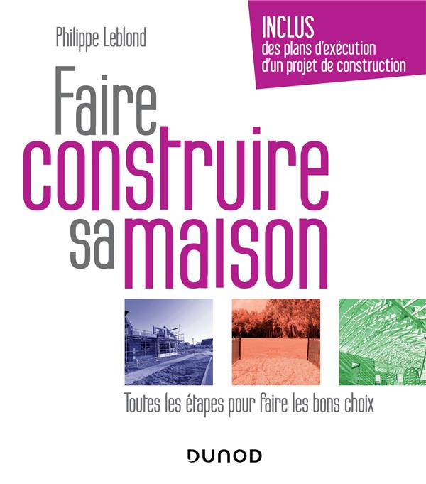 Emprunter Faire construire sa maison. Toutes les étapes pour faire les bons choix livre