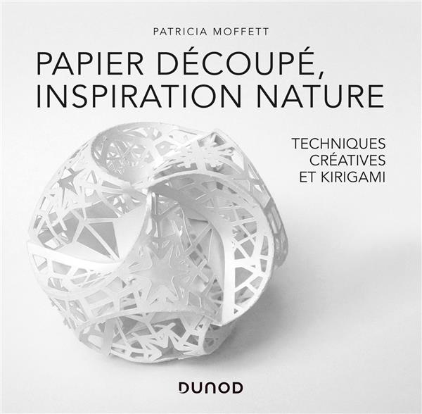Emprunter Papier découpé, inspiration nature. Techniques créatives et kirigami livre
