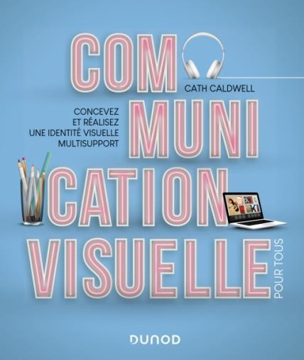 Emprunter Communication visuelle pour tous. Concevez et réalisez une identité visuelle multisupport livre