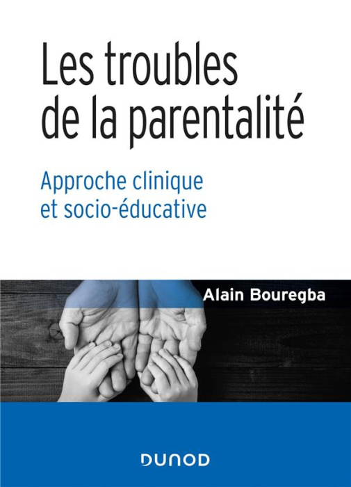 Emprunter Les troubles de la parentalité. Approche clinique et socio-éducative livre