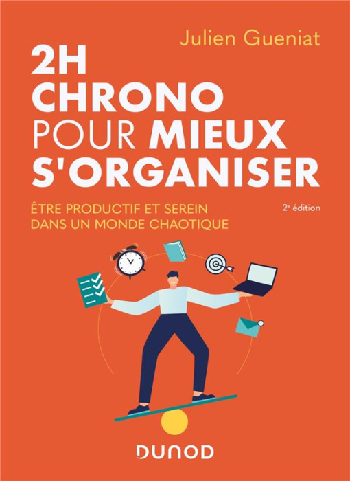 Emprunter 2h chrono pour mieux s'organiser. Etre productif et serein dans un monde chaotique, 2e édition livre