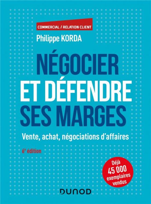 Emprunter Négocier et défendre ses marges. Vente, achat, négociations d'affaires, 6e édition livre