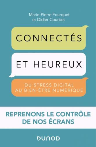 Emprunter Connectés et heureux ! Du stress digital au bien-être numérique livre