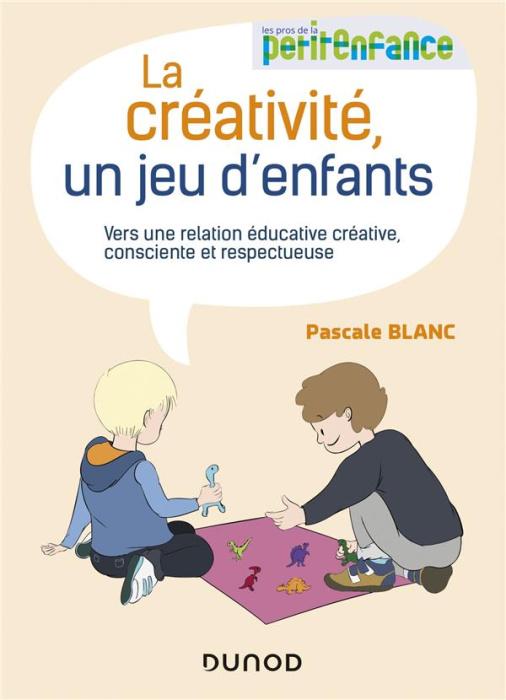 Emprunter La créativité, un jeu d'enfants. Vers une relation éducative créative, consciente et respectueuse livre