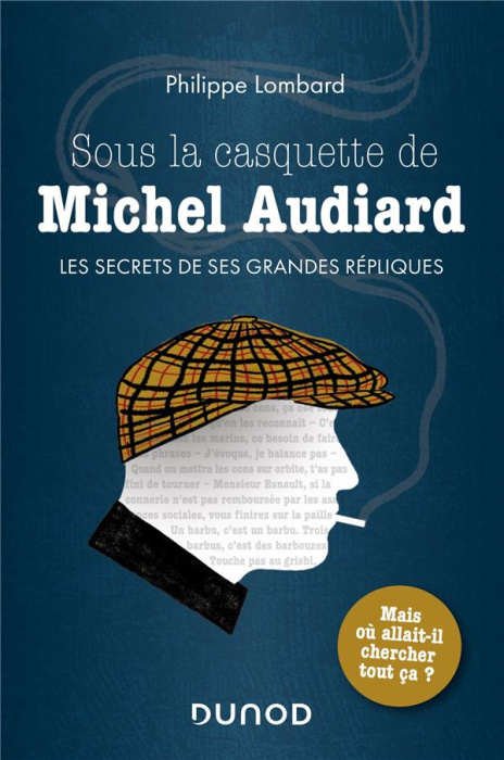 Emprunter Sous la casquette de Michel Audiard. Les secrets de ses grandes répliques livre