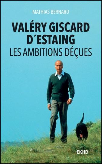 Emprunter Valéry Giscard d'Estaing. Les ambitions déçues livre