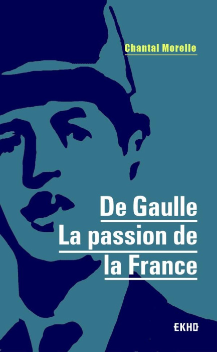 Emprunter De Gaulle. La passion de la France livre