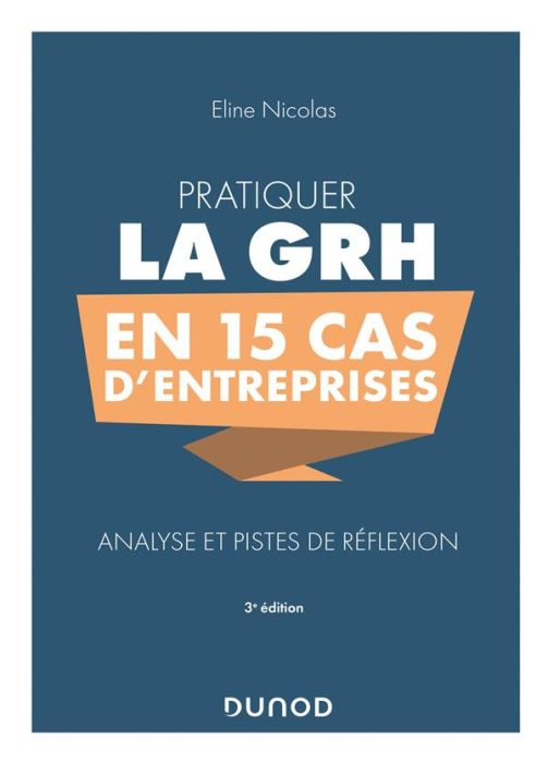 Emprunter Pratiquer la GRH en 15 cas d'entreprises. Analyse et pistes de réflexion, 3e édition livre