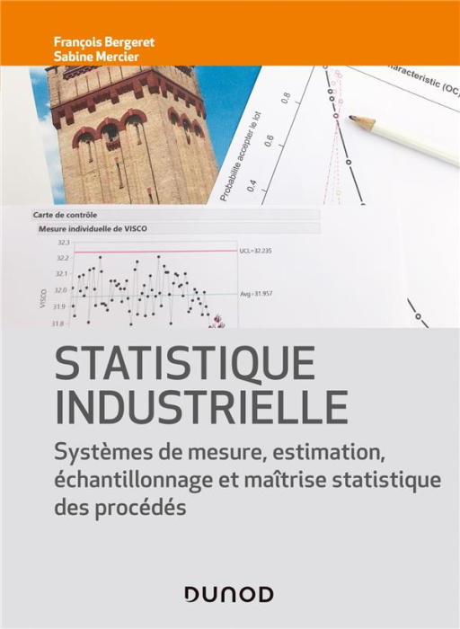 Emprunter Statistique industrielle. Systèmes de mesure, estimation, échantillonnage et maîtrise statistique de livre