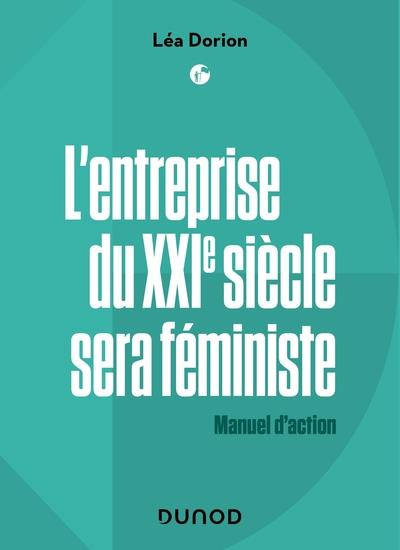 Emprunter L'entreprise du XXIe siècle sera féministe. Manuel d'action livre