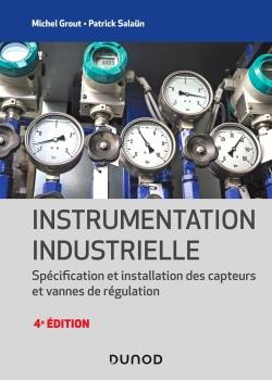 Emprunter Instrumentation industrielle. Spécification et installation des capteurs et vannes de régulation, 4e livre