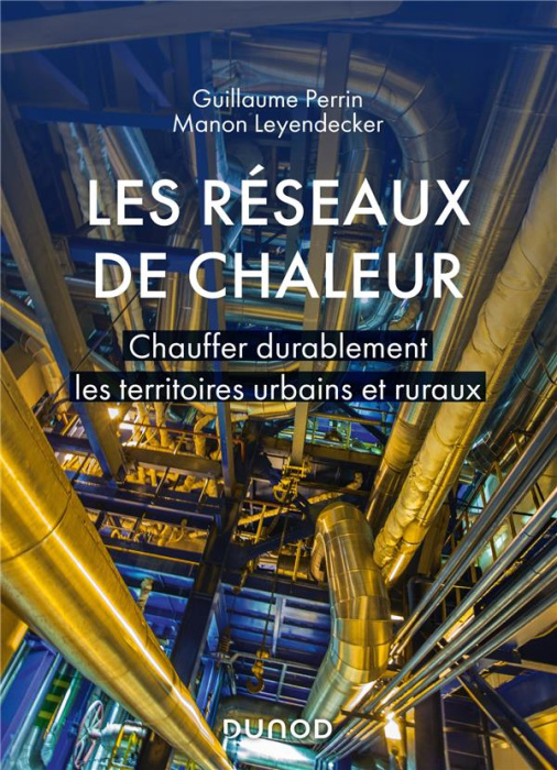 Emprunter Les réseaux de chaleur. Chauffer durablement les territoires urbains et ruraux livre