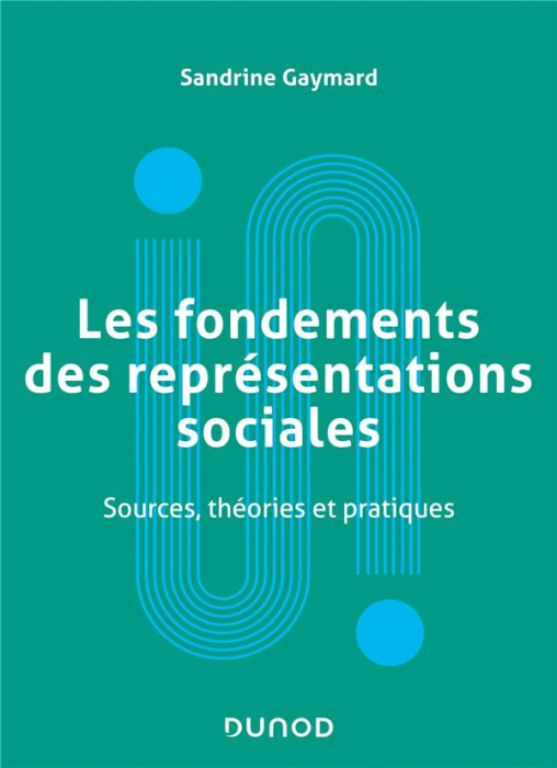 Emprunter Les fondements des représentations sociales. Sources, théories et pratiques livre