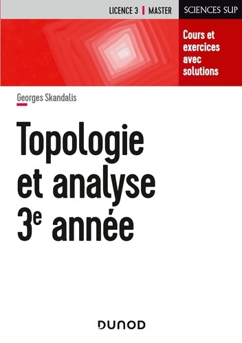Emprunter Topologie et analyse 3e année. Cours et exercices avec solutions livre
