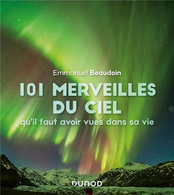 Emprunter 101 merveilles du ciel qu'il faut avoir vues dans sa vie livre