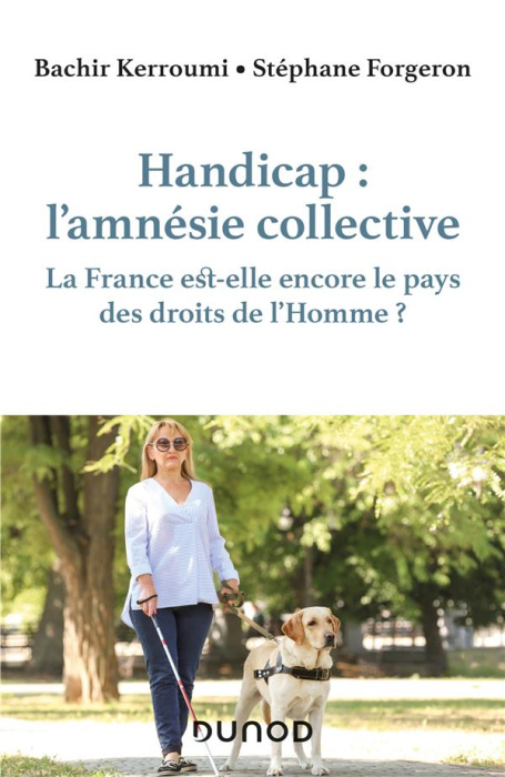 Emprunter Handicap : l'amnésie collective. La France est-elle encore le pays des droits de l'homme ? livre