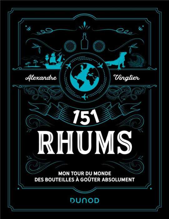 Emprunter 151 rhums. Mon tour du monde des bouteilles à goûter absolument livre