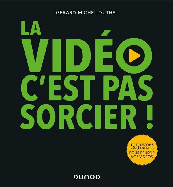 Emprunter La vidéo, c'est pas sorcier ! 55 leçons express pour réussir vos vidéos livre