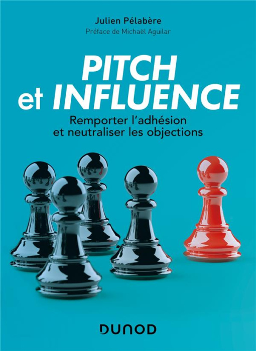 Emprunter Pitch et influence. Remporter l'adhésion et neutraliser les objections livre