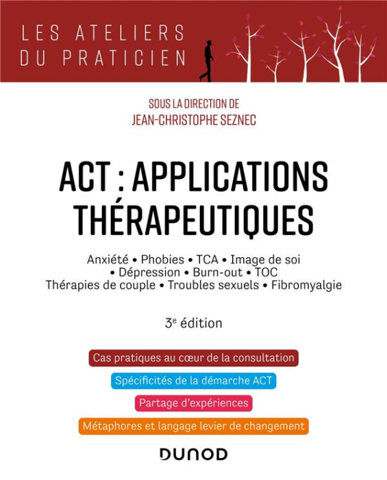 Emprunter ACT : applications thérapeutiques. Anxiété, phobies, TCA, image de soi, dépression, burn-out, TOC, t livre