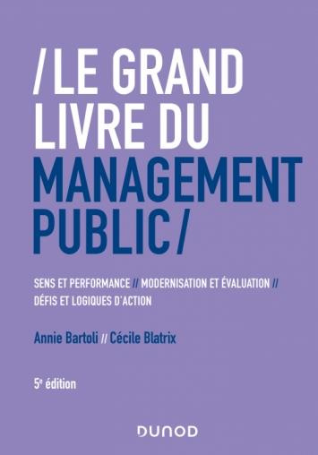 Emprunter Le grand livre du management public. Sens et performance, modernisation et évaluation, défis et logi livre