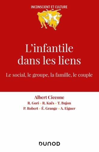 Emprunter L'infantile dans les liens. Le social, le groupe, la famille, le couple, le sujet livre