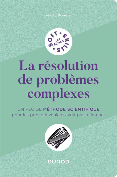 Emprunter La résolution de problèmes complexes. Un peu de méthode scientifique pour les pros qui veulent avoir livre