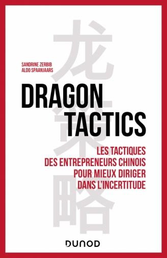 Emprunter Dragon tactics. Les tactiques des entrepreneurs chinois pour mieux diriger dans l'incertitude livre