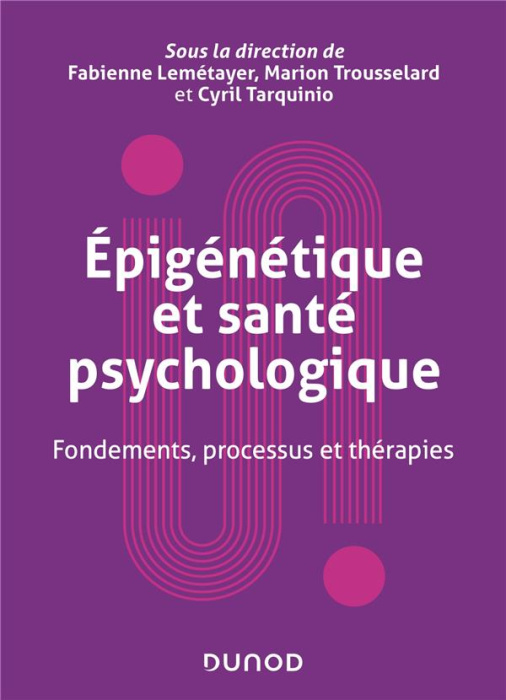 Emprunter Epigénétique et santé psychologique. Fondements, processus et thérapies livre