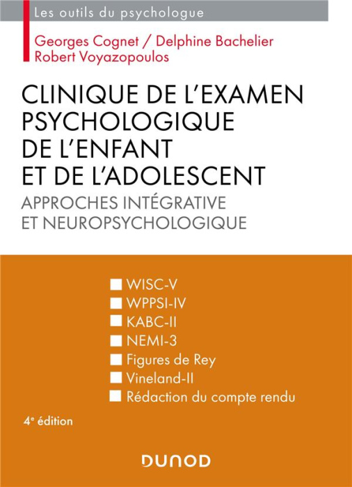 Emprunter Clinique de l'examen psychologique de l'enfant et de l'adolescent. Approches intégrative et neuropsy livre