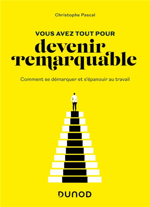 Emprunter Vous avez tout pour devenir remarquable. Comment se démarquer et s'épanouir au travail livre