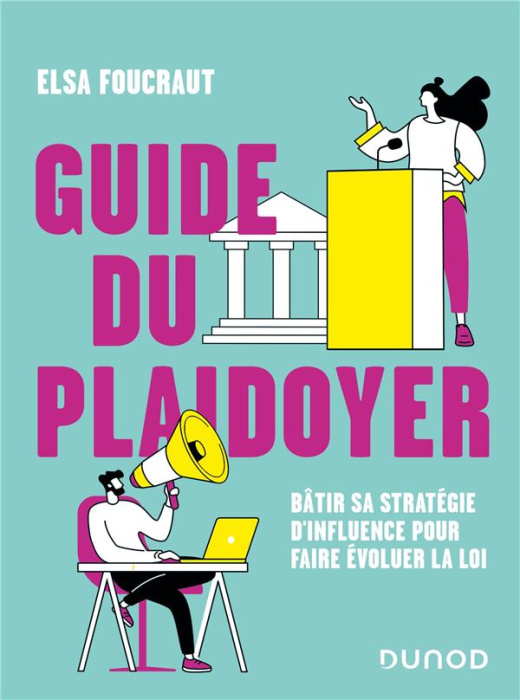 Emprunter Guide du plaidoyer. Bâtir sa stratégie d'influence pour faire évoluer la loi livre