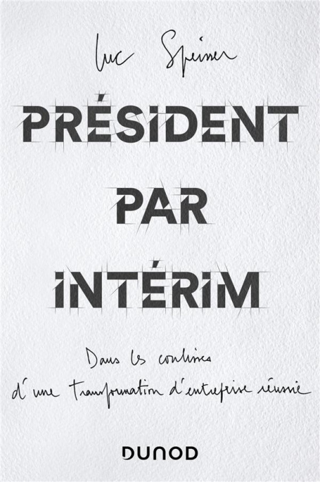 Emprunter Président par intérim. Dans les coulisses d'une transformation d'entreprise réussie livre